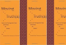 Moving Truth(s): Queer and Transgender Desi Writings on Family