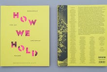 How We Hold: REHEARSALS FOR ART AND SOCIAL CHANGE
